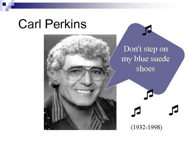 Carl Perkins Don't step on my blue suede shoes (1932 -1998) 