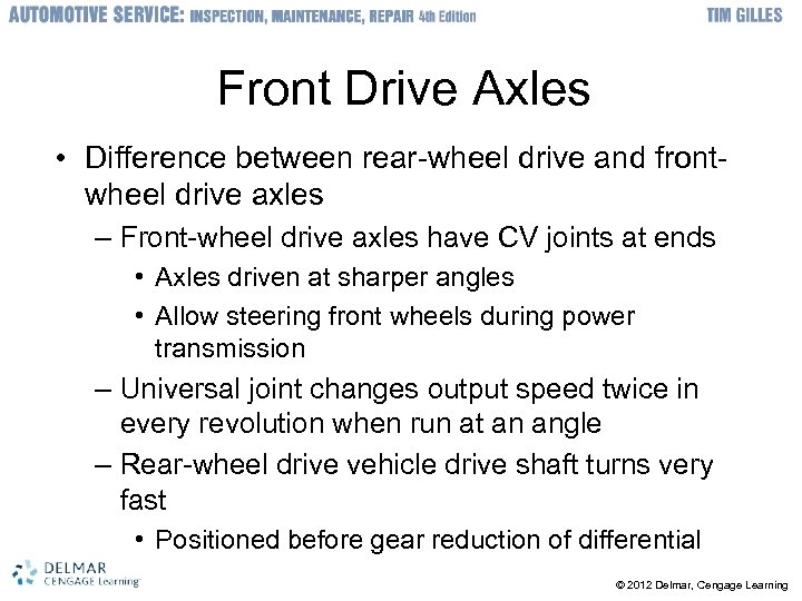 Front Drive Axles • Difference between rear-wheel drive and frontwheel drive axles – Front-wheel
