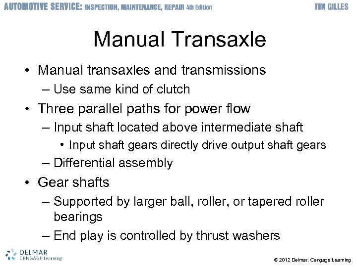 Manual Transaxle • Manual transaxles and transmissions – Use same kind of clutch •