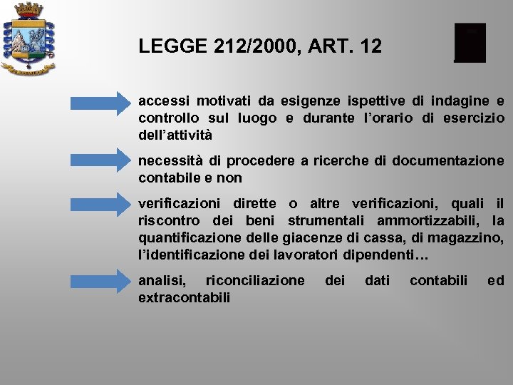 LEGGE 212/2000, ART. 12 accessi motivati da esigenze ispettive di indagine e controllo sul