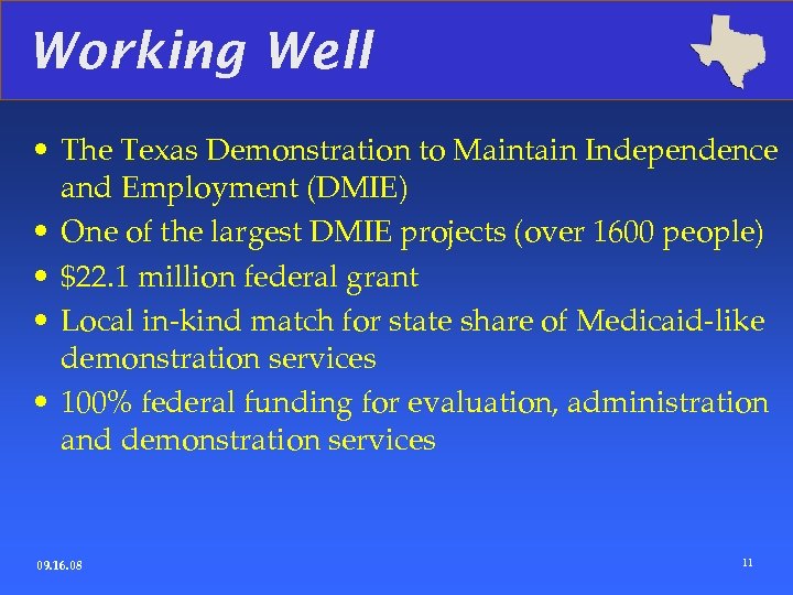 Working Well • The Texas Demonstration to Maintain Independence and Employment (DMIE) • One