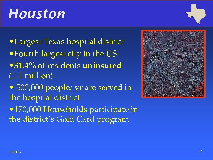 Houston • Largest Texas hospital district • Fourth largest city in the US •