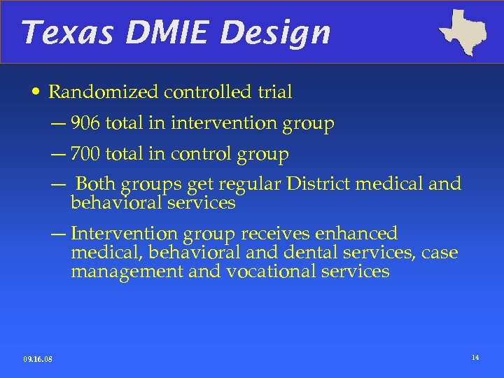 Texas DMIE Design • Randomized controlled trial — 906 total in intervention group —