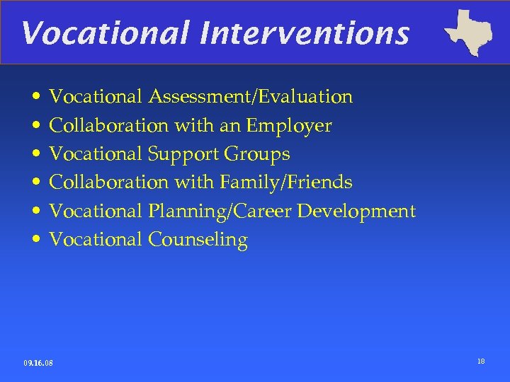 Vocational Interventions • • • Vocational Assessment/Evaluation Collaboration with an Employer Vocational Support Groups