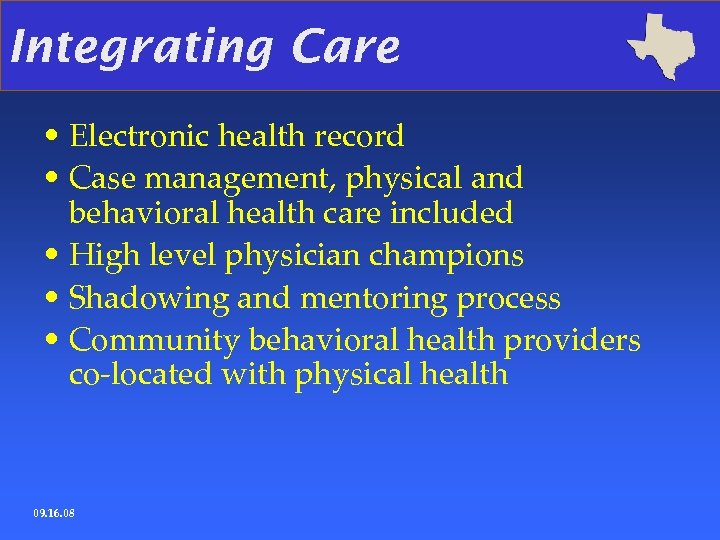 Integrating Care • Electronic health record • Case management, physical and behavioral health care