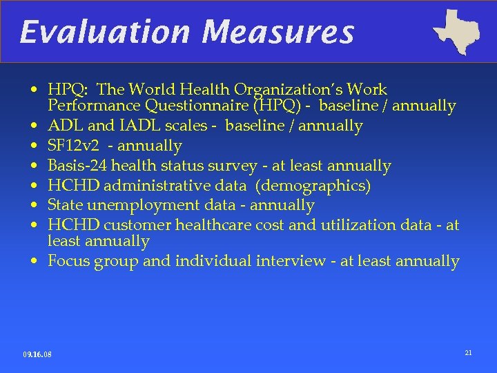 Evaluation Measures • HPQ: The World Health Organization’s Work Performance Questionnaire (HPQ) - baseline