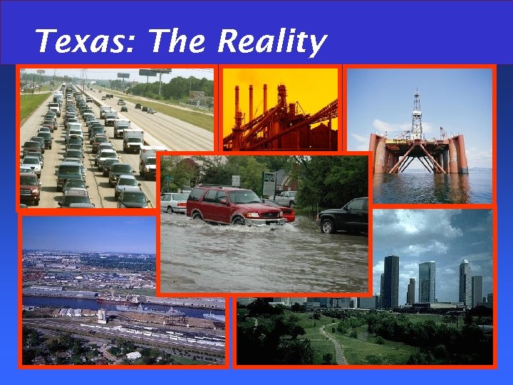Texas: The Reality 09. 16. 08 3 
