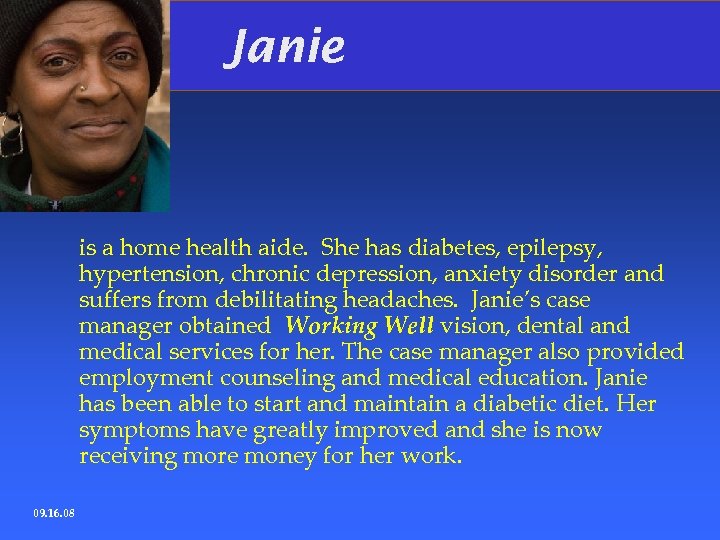 Janie is a home health aide. She has diabetes, epilepsy, hypertension, chronic depression, anxiety