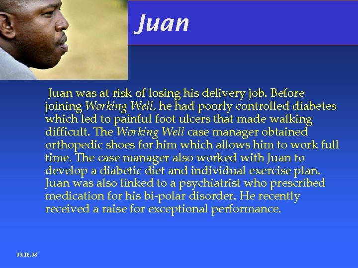 Juan was at risk of losing his delivery job. Before joining Working Well, he