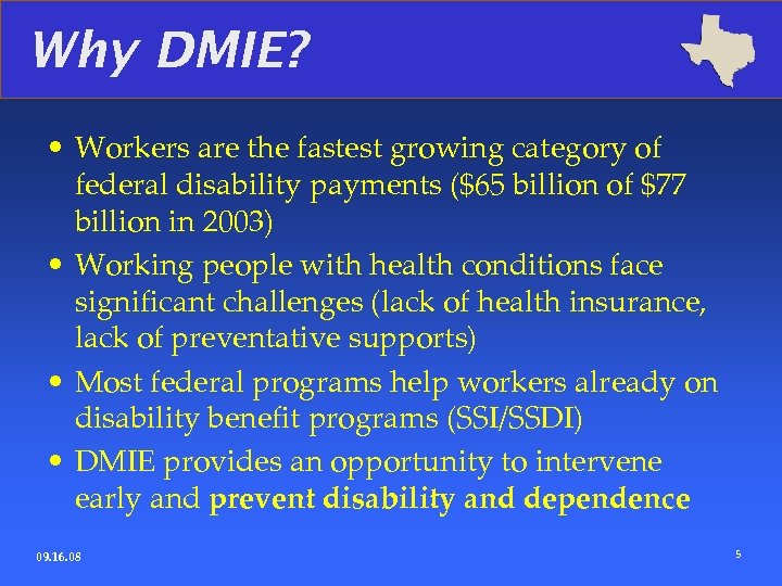 Why DMIE? • Workers are the fastest growing category of federal disability payments ($65