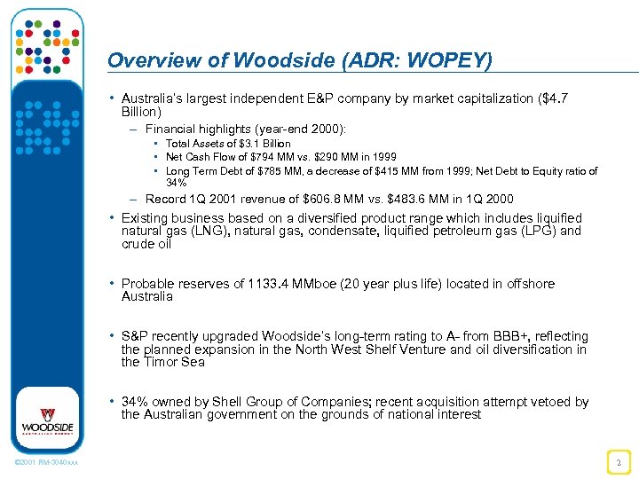 Overview of Woodside (ADR: WOPEY) • Australia’s largest independent E&P company by market capitalization