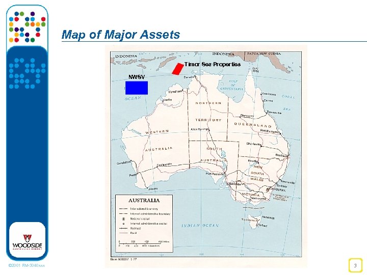 Map of Major Assets Timor Sea Properties NWSV © 2001 RM-3040 xxx 3 