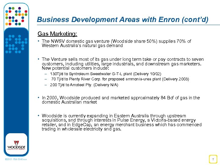 Business Development Areas with Enron (cont’d) Gas Marketing: • The NWSV domestic gas venture