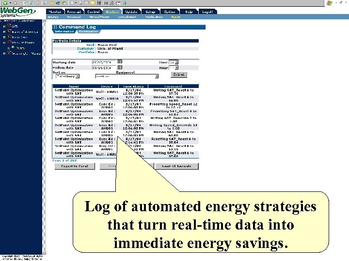 Log of automated energy strategies that turn real-time data into immediate energy savings. 