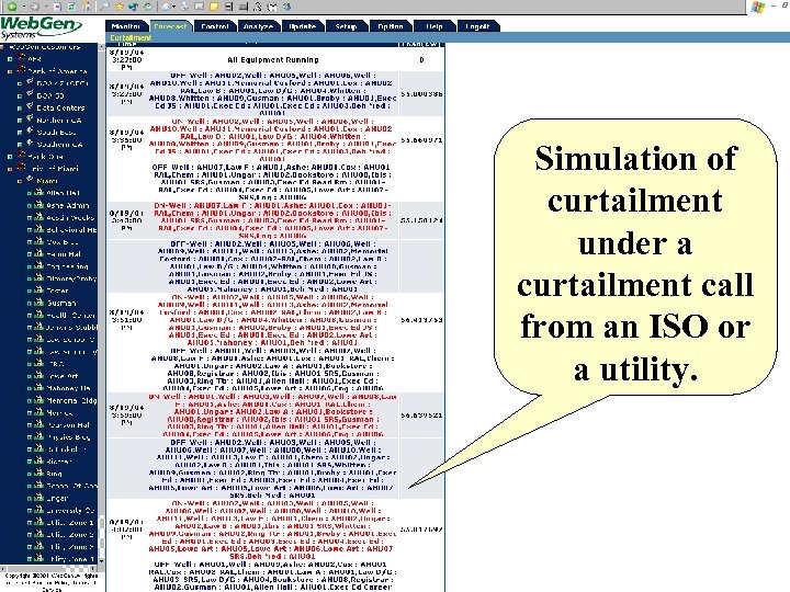 Simulation of curtailment under a curtailment call from an ISO or a utility. 
