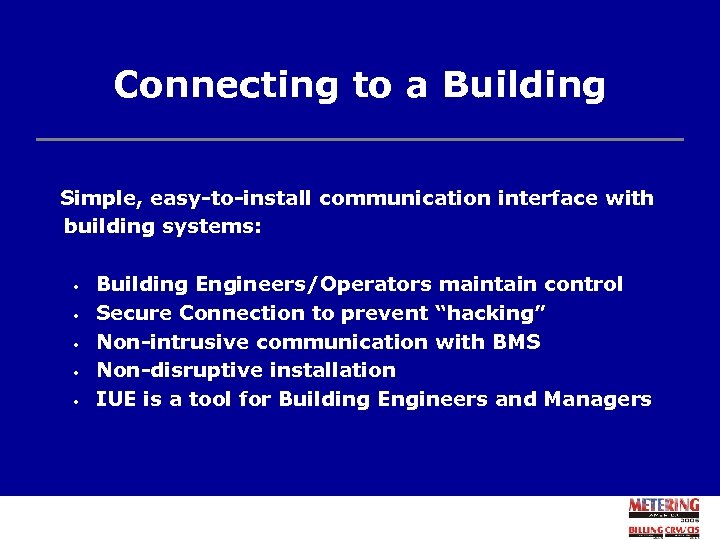 Connecting to a Building Simple, easy-to-install communication interface with building systems: • • •