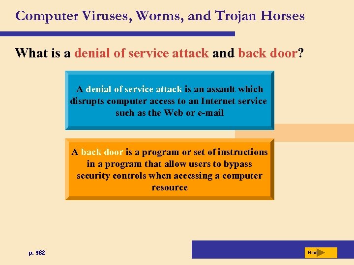 Computer Viruses, Worms, and Trojan Horses What is a denial of service attack and