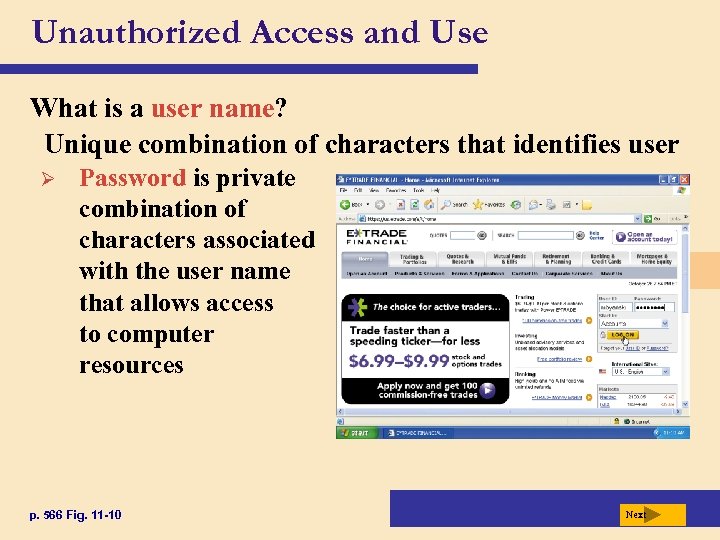 Unauthorized Access and Use What is a user name? Unique combination of characters that