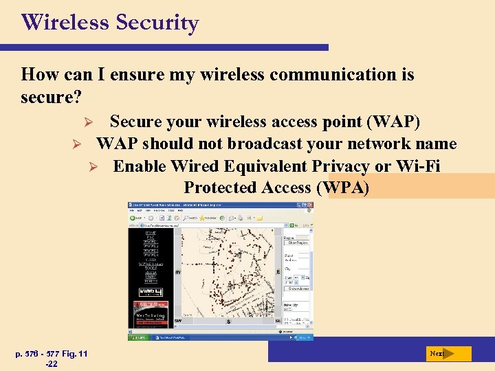 Wireless Security How can I ensure my wireless communication is secure? Secure your wireless