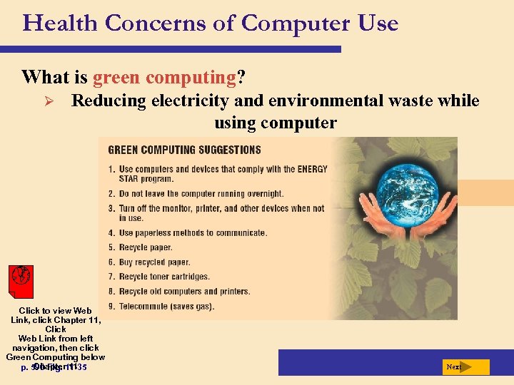 Health Concerns of Computer Use What is green computing? Ø Reducing electricity and environmental