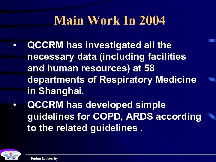 Main Work In 2004 • • HTARC QCCRM has investigated all the necessary data
