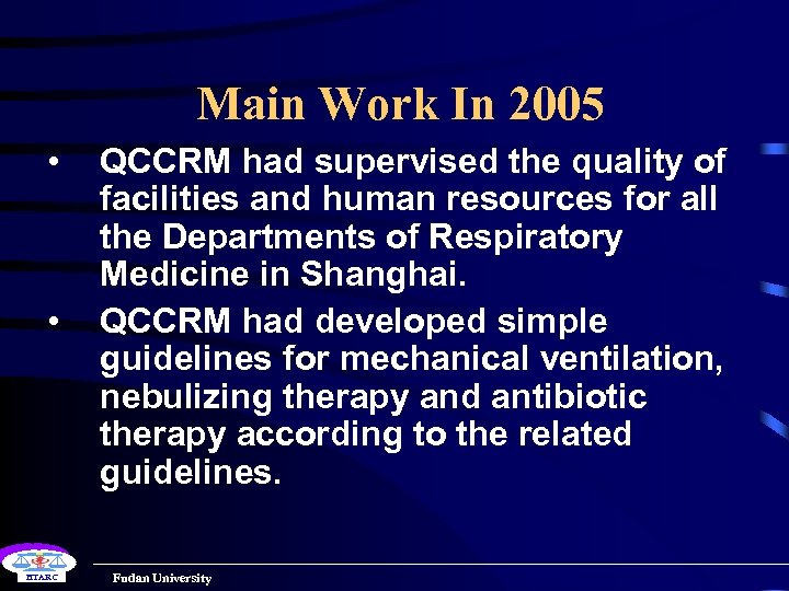 Main Work In 2005 • • HTARC QCCRM had supervised the quality of facilities