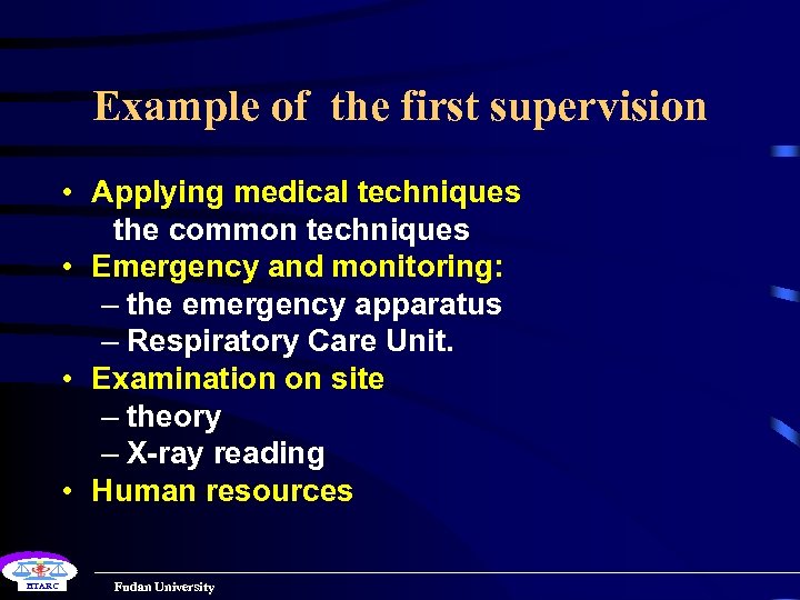 Example of the first supervision • Applying medical techniques the common techniques • Emergency