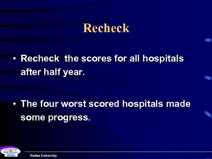 Recheck • Recheck the scores for all hospitals after half year. • The four