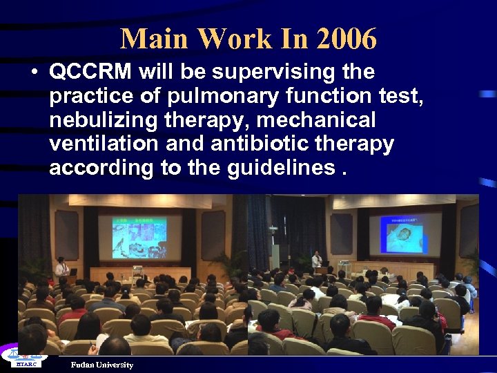 Main Work In 2006 • QCCRM will be supervising the practice of pulmonary function