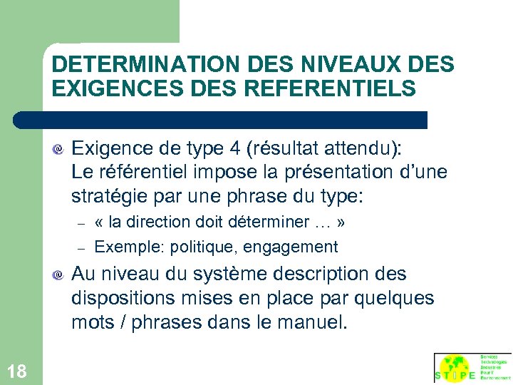 DETERMINATION DES NIVEAUX DES EXIGENCES DES REFERENTIELS Exigence de type 4 (résultat attendu): Le