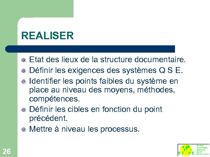 REALISER Etat des lieux de la structure documentaire. Définir les exigences des systèmes Q