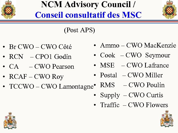 NCM Advisory Council / Conseil consultatif des MSC (Post APS) • • • Br