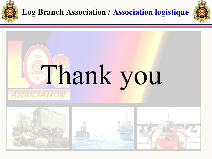 Log Branch Association / Association logistique Thank you 