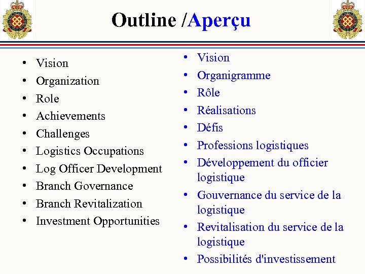 Outline /Aperçu • • • Vision Organization Role Achievements Challenges Logistics Occupations Log Officer