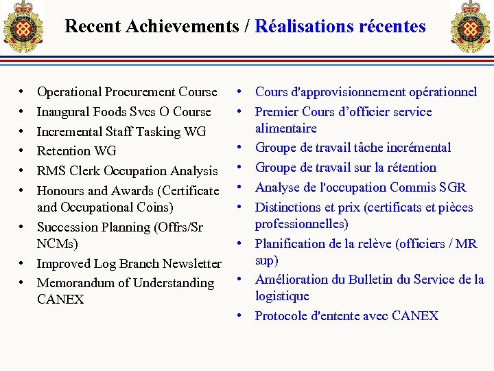 Recent Achievements / Réalisations récentes • • • Operational Procurement Course Inaugural Foods Svcs
