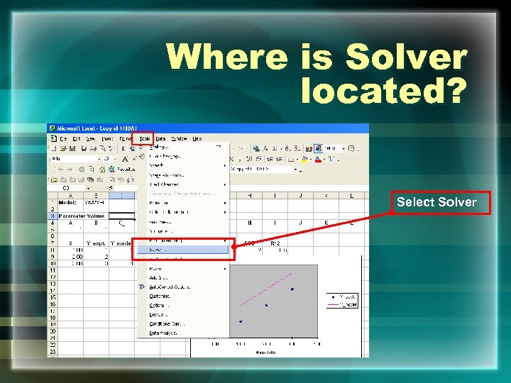 Where is Solver located? Select Solver 