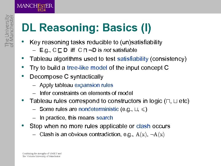 DL Reasoning: Basics (I) • Key reasoning tasks reducible to (un)satisfiability – E. g.