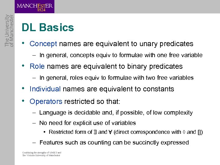 DL Basics • Concept names are equivalent to unary predicates – In general, concepts