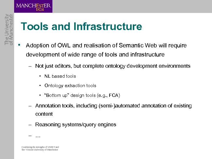 Tools and Infrastructure • Adoption of OWL and realisation of Semantic Web will require