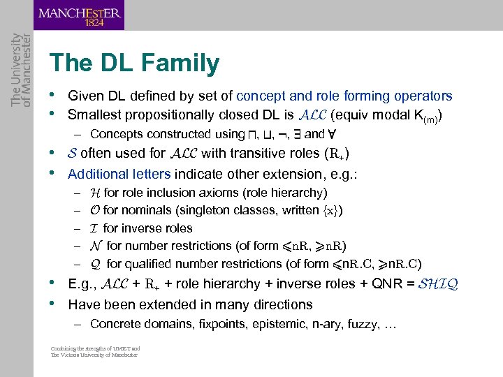 The DL Family • Given DL defined by set of concept and role forming