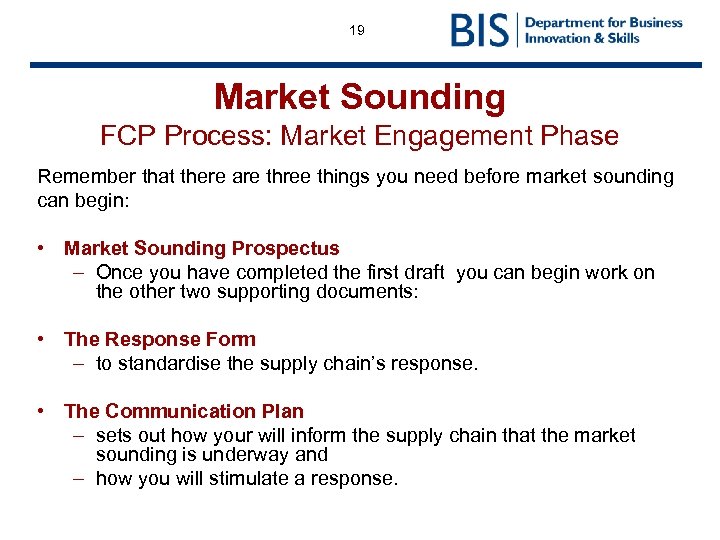 19 Market Sounding FCP Process: Market Engagement Phase Remember that there are three things