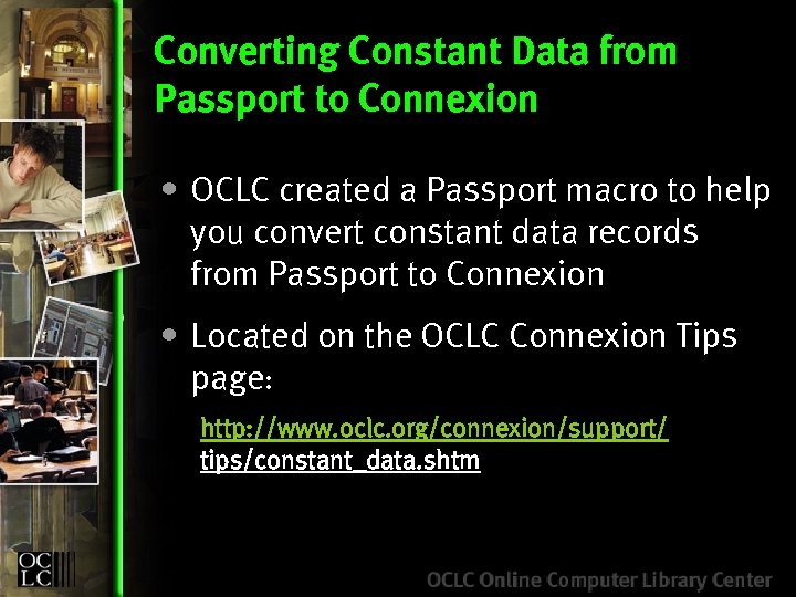 Converting Constant Data from Passport to Connexion • OCLC created a Passport macro to