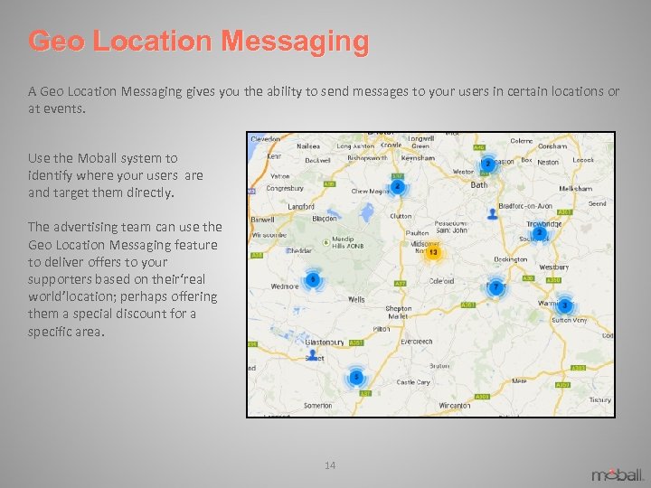 Geo Location Messaging A Geo Location Messaging gives you the ability to send messages