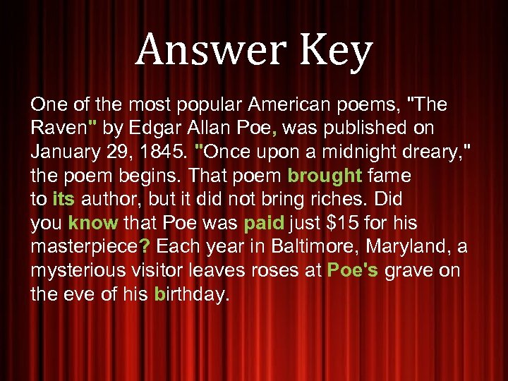 Answer Key One of the most popular American poems, "The Raven" by Edgar Allan