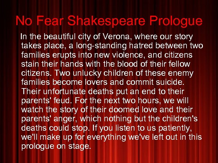 No Fear Shakespeare Prologue In the beautiful city of Verona, where our story takes