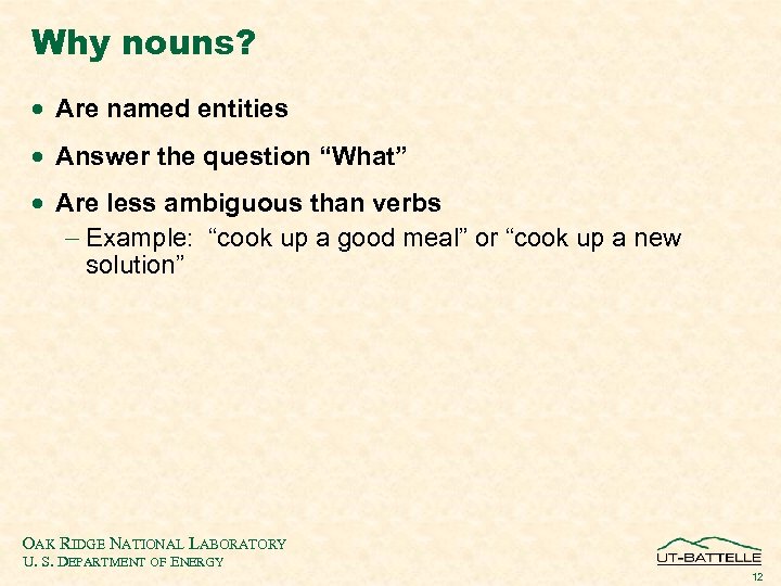Why nouns? · Are named entities · Answer the question “What” · Are less