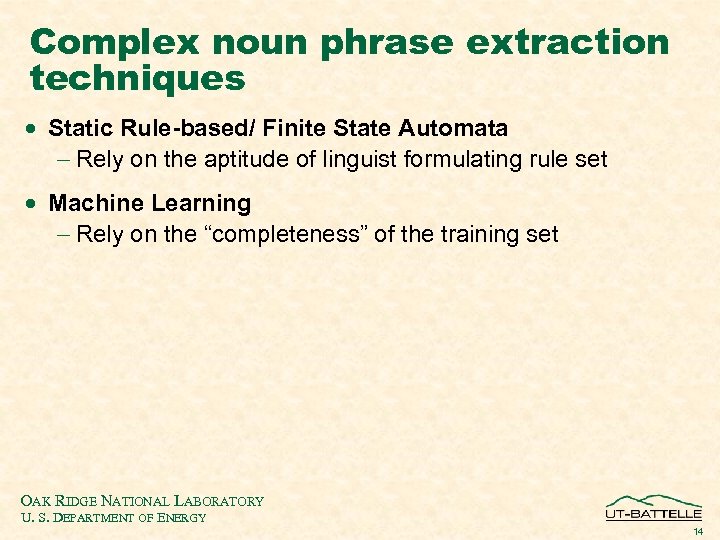 Complex noun phrase extraction techniques · Static Rule-based/ Finite State Automata - Rely on