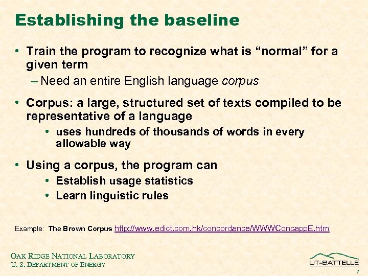 Establishing the baseline • Train the program to recognize what is “normal” for a