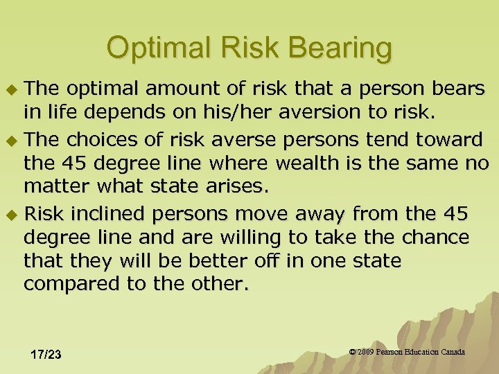 Optimal Risk Bearing The optimal amount of risk that a person bears in life