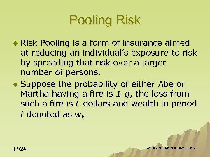 Pooling Risk Pooling is a form of insurance aimed at reducing an individual’s exposure